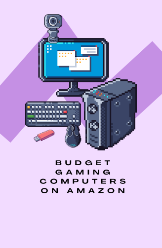 Budget Gaming Computers on Amazon